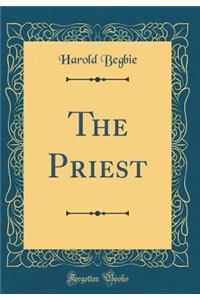 The Priest (Classic Reprint)