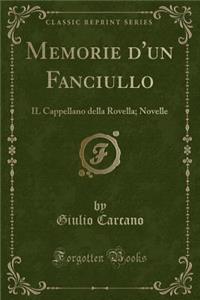 Memorie d'Un Fanciullo: Il Cappellano Della Rovella; Novelle (Classic Reprint)