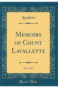 Memoirs of Count Lavallette, Vol. 2 of 2 (Classic Reprint)