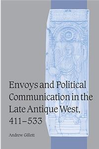 Envoys and Political Communication in the Late Antique West, 411 533