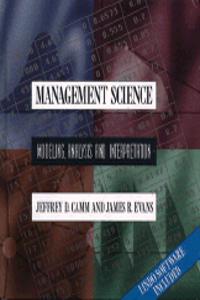 Management Science: Modeling, Analysis and Interpretation