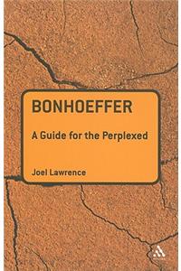 Bonhoeffer: A Guide for the Perplexed