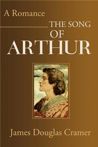 Song of Arthur: A Romance