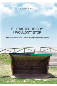 'If I started to cry, I wouldn't stop'