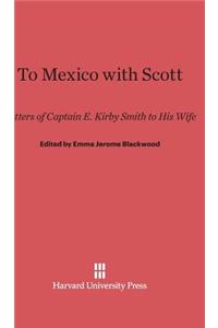 To Mexico with Scott: Letters of Captain E. Kirby Smith to His Wife