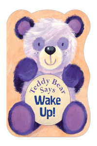 Teddy Bear Says Wake Up!