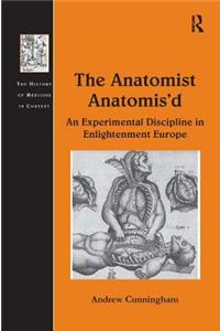 The Anatomist Anatomis'd