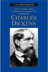 Appreciation & Criticisms of the Works of Charles Dickens