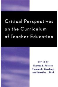 Critical Perspectives on the Curriculum of Teacher Education