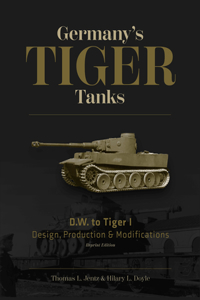 Germany's Tiger Tanks D.W. to Tiger I