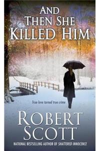 And Then She Killed Him