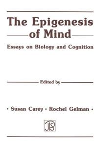 The Epigenesis of Mind