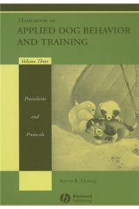 Handbook of Applied Dog Behavior and Training, Procedures and Protocols