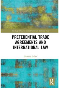 Preferential Trade Agreements and International Law