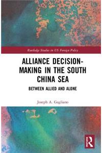 Alliance Decision-Making in the South China Sea