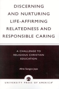 Discerning and Nurturing Life-affirming Relatedness and Responsible Caring