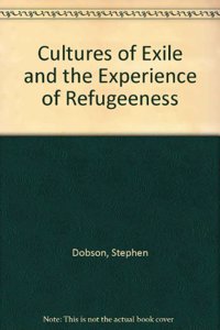 Cultures of Exile and the Experience of Refugeeness