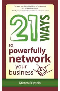 21 Ways to Powerfully Network Your Business
