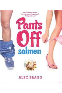 Pants Off Salmon