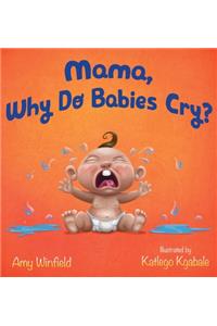 Mama, Why Do Babies Cry?