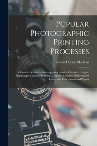 Popular Photographic Printing Processes