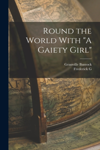 Round the World With A Gaiety Girl