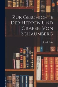Zur Geschichte der Herren und Grafen von Schaunberg