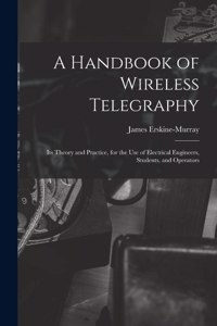 Handbook of Wireless Telegraphy