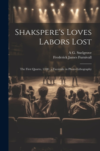 Shakspere's Loves Labors Lost