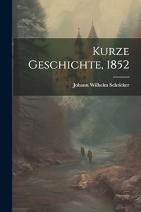 Kurze Geschichte, 1852