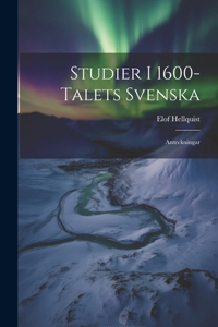 Studier I 1600-Talets Svenska