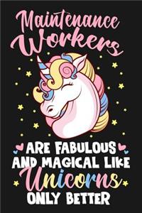 Maintenance Workers Are Fabulous And Magical Like Unicorns Only Better