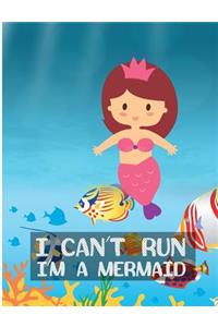 I Can't Run I'm A Mermaid