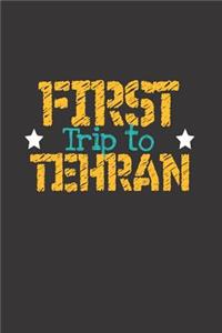 First Trip To Tehran
