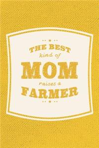 The Best Kind Of Mom Raises A Farmer