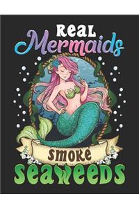 Real Mermaids Smoke Seaweeds
