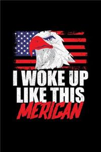 I Woke Up Like This Merican