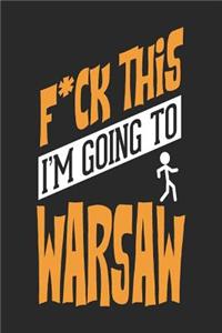 F*CK THIS I'M GOING TO Warsaw