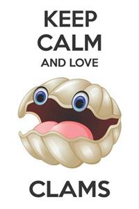 Keep Calm And Love Clams