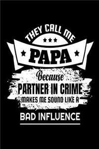 They Call Me Papa Because Partner In Crime Makes Me Sound Like A Bad Influence