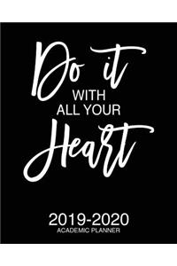 Do It With All Your Heart 2019-2020 Academic Planner: Motivational Academic Planner 2019-2020 Stylish White Script On Black