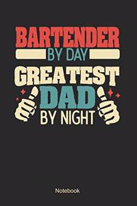 Bartender by day greatest dad by night: Dot Grid Notebook / Dot Matrix / Dotted / Memory Journal Book / Journal For Work / Soft Cover / Glossy / 6 x 9 / 120 Pages