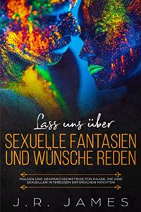 Lass uns über sexuelle Fantasien und Wünsche reden