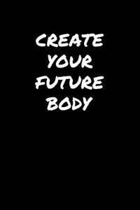 Create Your Future Body