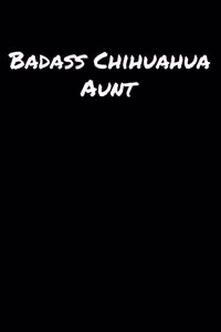 Badass Chihuahua Aunt