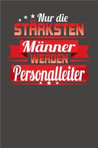 Nur die stärksten Männer werden Personalleiter