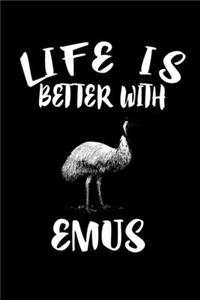 Life Is Better With Emus
