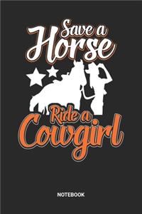 Save A Horse Ride A Cowgirl Notebook