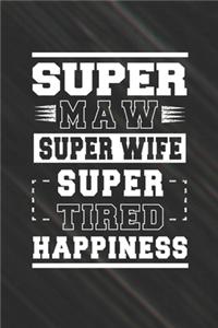 Super Maw Super Wife Super Tired Happiness