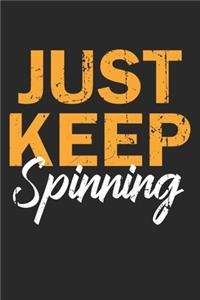 Just Keep Spinning